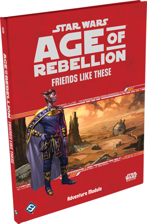 Friends Like These - Age of Rebellion (Star Wars)